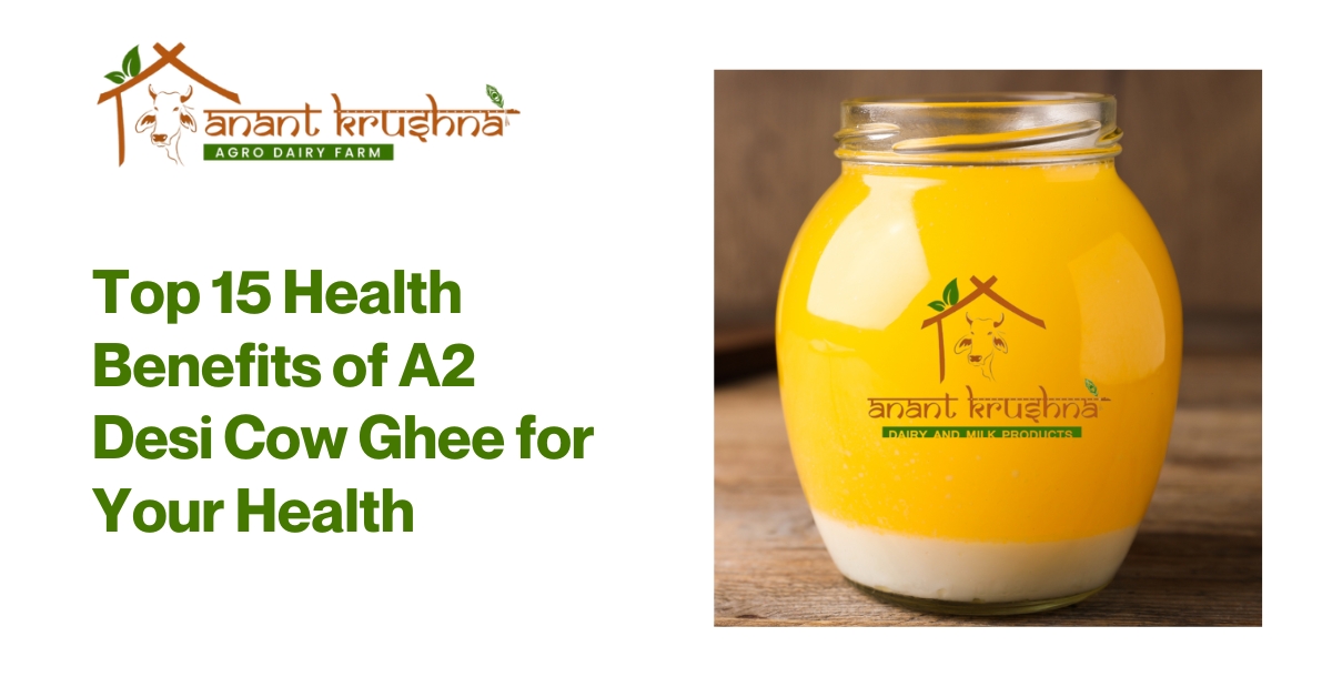 Top 15 Health Benefits of A2 Desi Cow Ghee for Your Health