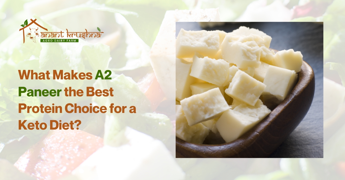 What Makes A2 Paneer the Best Protein Choice for a Keto Diet?