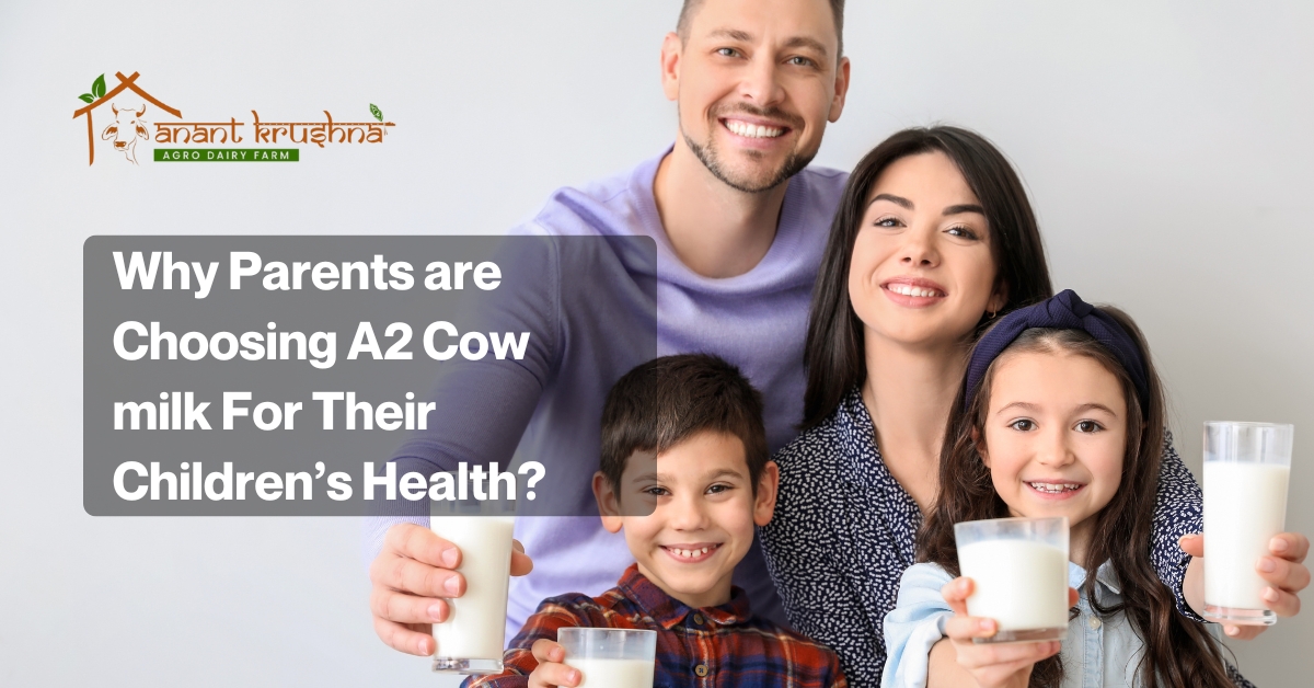 Why Parents are Choosing A2 Cow Milk For Their Children’s Health?
