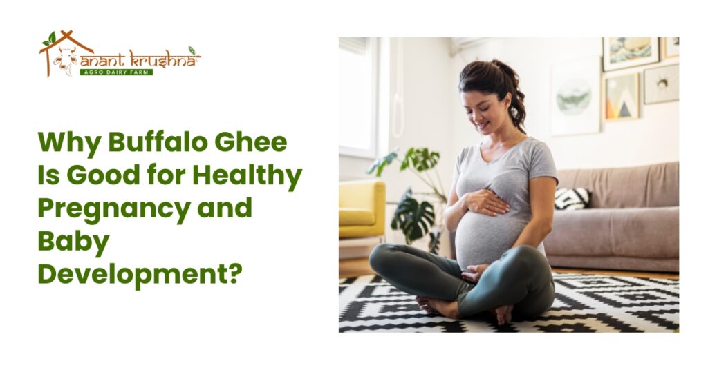 Why Buffalo Ghee Is Good for Healthy Pregnancy and Baby Development