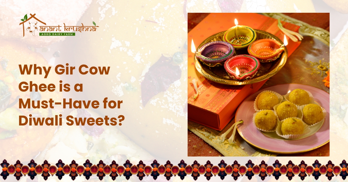 Why Gir Cow Ghee is a Must-Have for Diwali Sweets Why Gir Cow Ghee is a Must-Have for Diwali Sweets